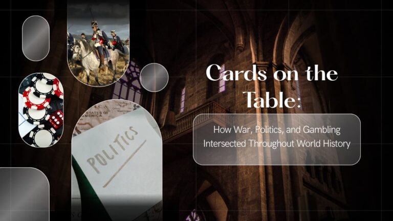 Cards on the Table: How War, Politics, and Gambling Intersected Throughout World History